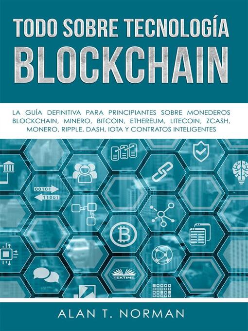 Title details for Todo Sobre Tecnología Blockchain by Alan T. Norman - Available